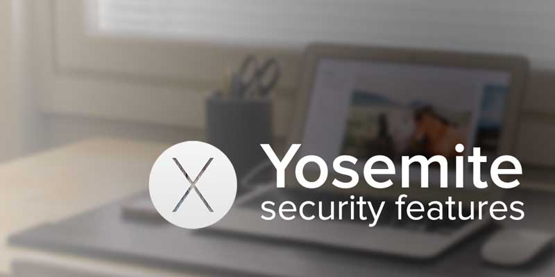 OS X Yosemite: האם האבטחה והפרטיות הם המחשבה הראשונה או מחשבה שלאחר מכן?